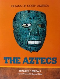 The Aztecs (Indians of North America)