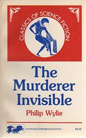 The Murderer Invisible (Classics of Science Fiction)