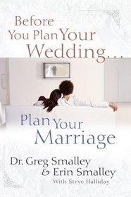 Before You Plan Your Wedding...Plan Your Marriage