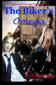 The Biker's Omega (Alpha and Omega series) (Volume 1)