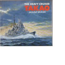 The Heavy Cruiser Takao (Anatomy of the Ship)