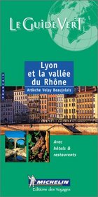 Lyon Et La Valee Du Rhone Green Guides (Le Guide Vert) (French Edition)