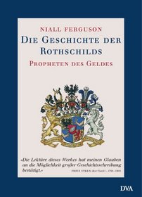 Die Geschichte der Rothschilds. Propheten des Geldes.