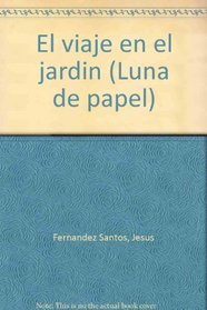 El viaje en el jardin (Luna de papel) (Spanish Edition)