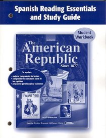 The American Republic Since 1877, Spanish Reading Essentials and Study Guide, Workbook (Spanish Edition)