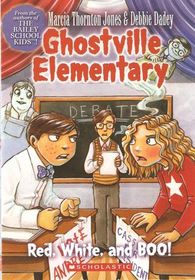 Red, White, and Boo! (Ghostville Elementary, Bk 16)