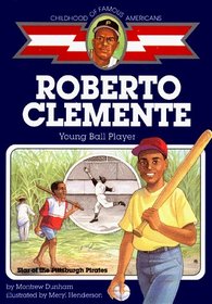 Roberto Clemente : Young Ball Player (Childhood of Famous Americans)