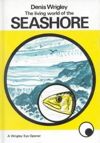 Living World of the Seashore (Wrigley Books Eye Openers)