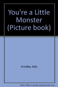 You'RE a Little Monster (Picture Book)