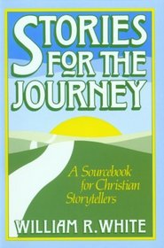 Stories for the Journey: A Sourcebook for Christian Storytellers