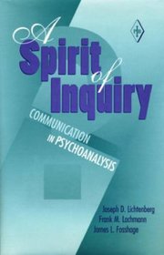 A Spirit of Inquiry: Communication in Psychoanalysis (Psychoanalytic Inquiry Book Series)