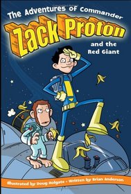 The Adventures of Commander Zack Proton and the Red Giant (Adventures of Commander Zack Proton)