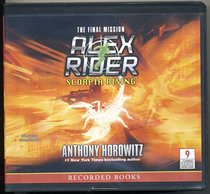 The Final Mission Alex Rider, Scorpia Rising (Unabridged)