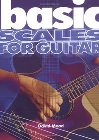 Basic Scales For Guitar (The Basic Series) (The Basic Series)