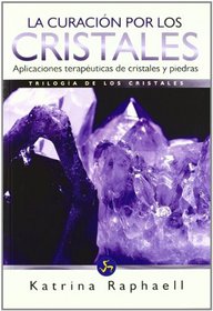 La Curacin Por Los Cristales (Spanish Edition)