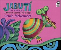 Jabuti the Tortoise : A Trickster Tale from the Amazon