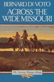 Across the Wide Missouri (American Heritage Library)