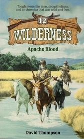 Apache Blood (Wilderness, No 12)