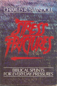 Stress Fractures: Biblical Splints for Everyday Pressures