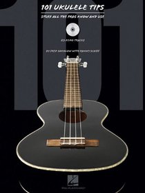 101 Ukulele Tips - Stuff All The Pros Know And Use (Book/CD)