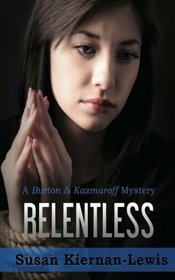 Relentless (Burton & Kazmaroff Mysteries) (Volume 1)