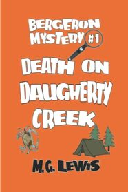 Death on Daugherty Creek (Bergeron Mystery)