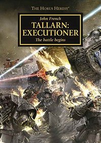 Tallarn Executioner: The Battle Begins [Signed Limited Edition] - The Horus Heresy Novella Hardcover (Warhammer 40,000 40K 30K)
