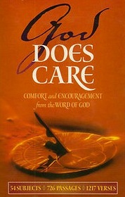God Does Care - Comfort and Encouragement from the Word of God - 54 Subjects, 726 Passages, 1217 Verses
