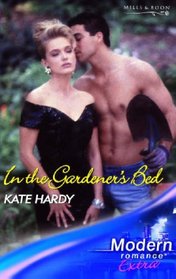 In the Gardener's Bed (Modern Romance Series Extra) (Modern Romance Series Extra)