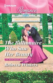 The Billionaire Who Saw Her Beauty (Montanari Marriages, Bk 2) (Harlequin Romance, No 4519) (Larger Print)