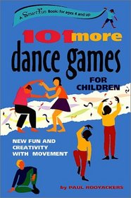 101 More Dance Games for Children: New Fun and Creativity With Movement (Hunter House Smartfun Book)