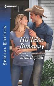 His Texas Runaway (Men of the West, Bk 41) (Harlequin Special Edition, No 2691)