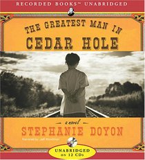 The Greatest Man in Cedar Hole (Audio CD) (Unabridged)