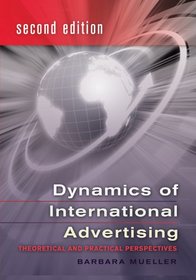 Dynamics of International Advertising: Theoretical and Practical Perspectives SECOND EDITION