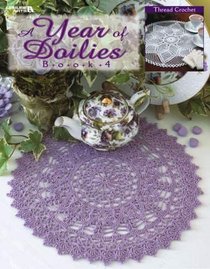 A Year of Doilies, Book 4 (Leisure Arts #3455)