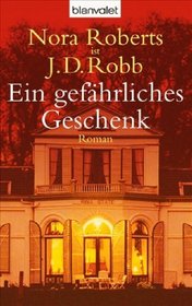 Ein gefhrliches Geschenk (A Dangerous Gift) (Remember When (In Death) (German Edition)