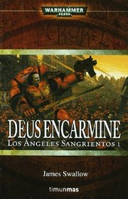 Deus Encarmine (Warhammer 40,000: Blood Angels, Bk 1) (Spanish Edition)