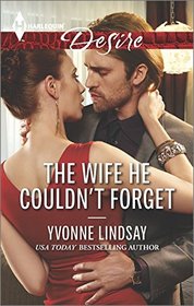 The Wife He Couldn't Forget (Harlequin Desire, No 2381)