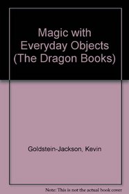 Magic with Everyday Objects (Dragon Books)