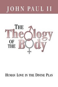 The Theology of the Body According to John Paul II: Human Love in the Divine Plan (Parish Resources)