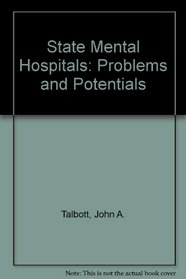 State Mental Hospitals: Problems and Potentials