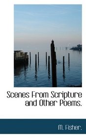 Scenes From Scripture and Other Poems.