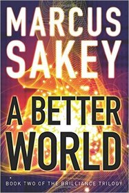 A Better World (Brilliance, Bk 2)