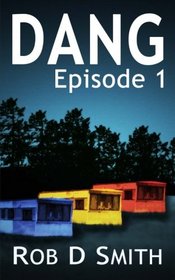 Dang: Episode 1