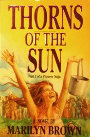 Thorns of the sun: A novel (Pioneer saga)