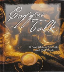Coffee Talk (A Celebration of Good Coffee and Great Friends)