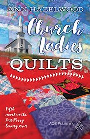 Church Ladies' Quilts (East Perry County, Bk 5)
