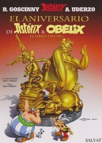 El aniversario de Asterix y Obelix / The Anniversary of Asterix and Obelix: El Libro De Oro / Gold Book (Spanish Edition)