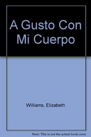 A Gusto Con Mi Cuerpo (Spanish Edition)