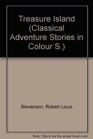 Treasure Island (Classical Adventure Stories in Colour S)